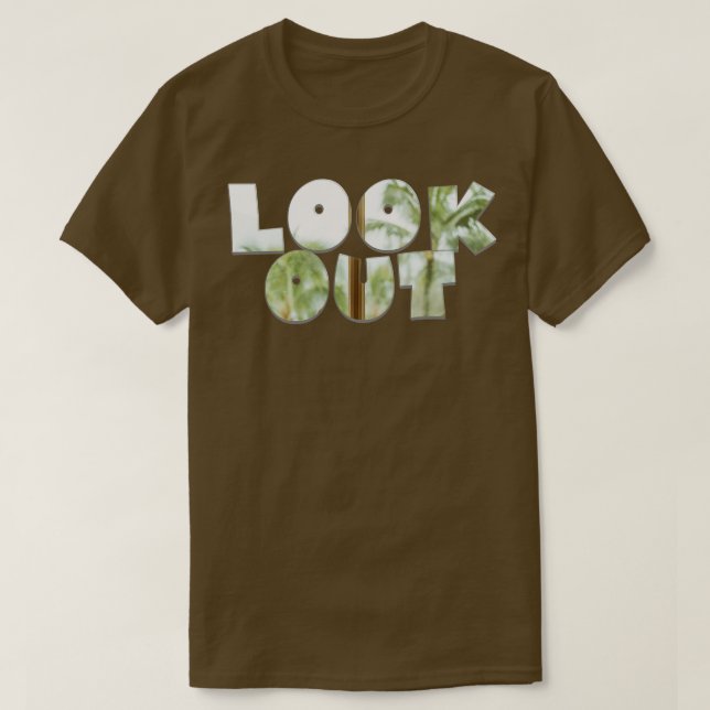LOOK OUT 1 T-Shirt (Design Front)