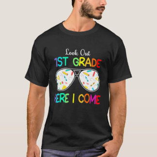 Look Out 1st Grade Here I Come First Day Of School T-Shirt
