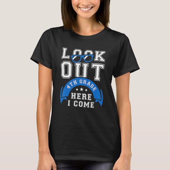 Look Out 4th Grade Here I Come Distressed T-Shirt (Front)