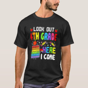 Look Out 4th Grade Here I Come Pop It Back To Sch T-Shirt