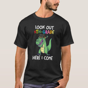 Look Out 5th Grade Here I Come 5th Grade Graduator T-Shirt