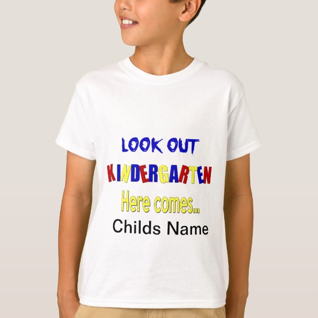 Look Out Kindergarten Here Comes... shirt kids (Front)
