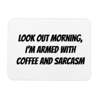 "Look Out Morning, I'm Armed With..." Humour Phras