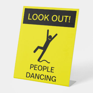 "Look Out! People Dancing" Caution Sign Parody