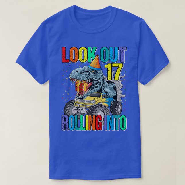 Look Out Rolling Into 17 Monster Truck Dinosaur  T-Shirt (Design Front)