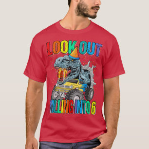 Look Out Rolling Into 6 Monster Truck Dinosaur  T-Shirt