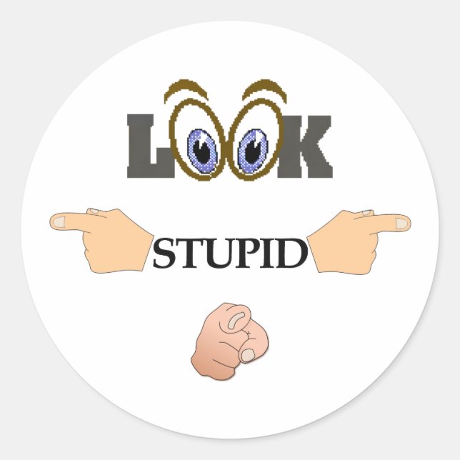 Look Stupid Sticker (Front)