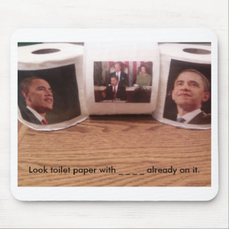 Look toilet paper with _ _ _ _ alread... mouse pad