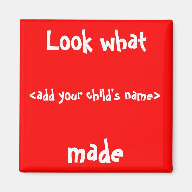 Look What I Made! Magnet (Front)