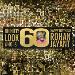 Look who 60 60th birthday party photo black gold banner<br><div class="desc">Personalise this black and gold coloured oh nifty look who is 60, 60th birthday party banner with your own birthday name and a photograph in the 0 of 60. Simple bold text and personalised photo design. Ideal for using at a sixtieth birthday party to show a photo of your birthday...</div>