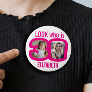 Look who is 30 now and then photos pink white  7.5 cm round badge