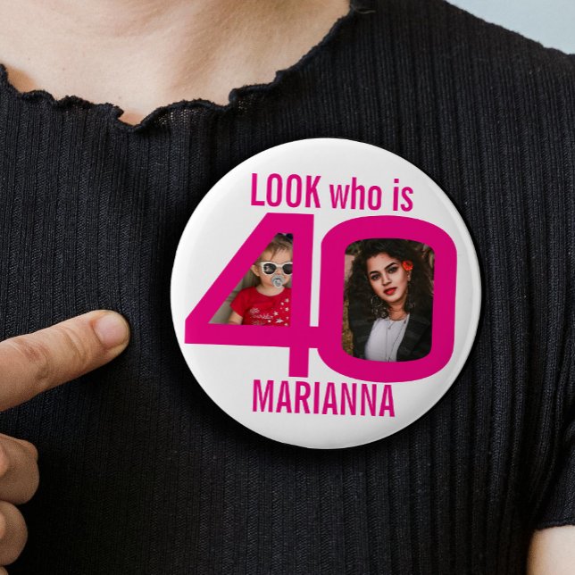 Look who is 40th birthday 2 photos pink party 6 cm round badge (Creator Uploaded)