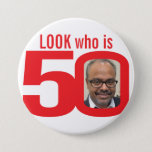 Look who is 50 photo red and white pin badge<br><div class="desc">Celebrate a 50th Birthday with this fun look who is 50 photo badge/button. Personalise this age badge with a photograph of the birthday boy or girl. Great idea for adding some fun to a birthday party. Can be used to show baby photos or other fun or embarrassing photos over your...</div>