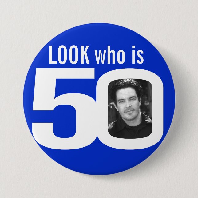 Look who is 50 photo white on blue 7.5 cm round badge (Front)