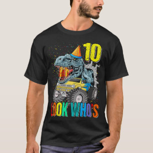 Look Who's 10th Birthday Monster Truck Dinosaur T-Shirt