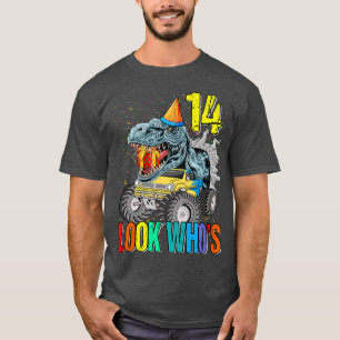 Look Who's 14th Birthday Monster Truck Dinosaur  T-Shirt