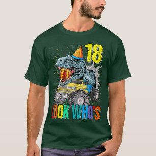 Look Who's 18th Birthday Monster Truck Dinosaur T-Shirt