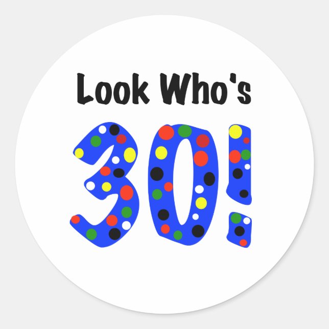 Look Who's 30 Classic Round Sticker (Front)