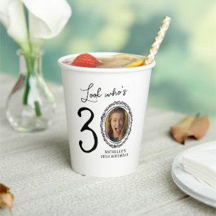 Look Who's 30! Photo 30th Birthday Paper Cups