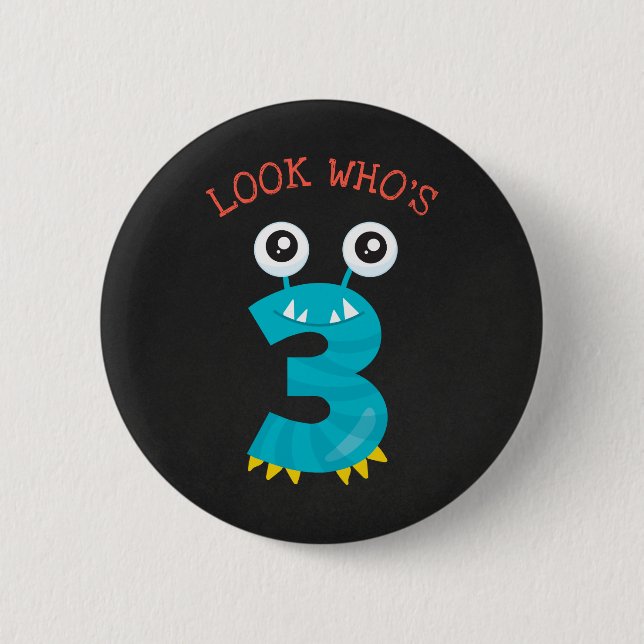 Look who's 3 Cute Monster Birthday Toddler Boy 6 Cm Round Badge (Front)