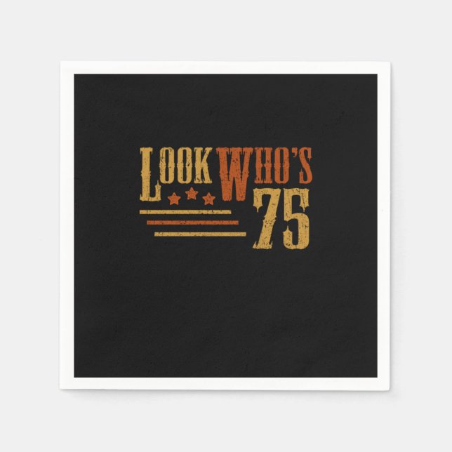 Look Whos 75 Years Old Funny 75th Birthday Gift Napkin (Front)