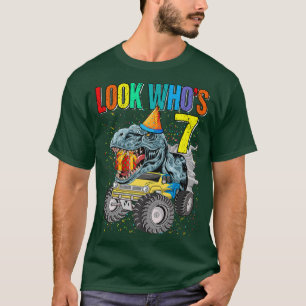 Look Who's 7th Birthday Monster Truck Dinosaur  T-Shirt