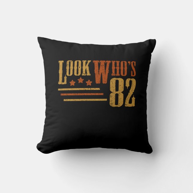 Look Whos 82 Years Old Funny 82nd Birthday Gift Cushion (Front)
