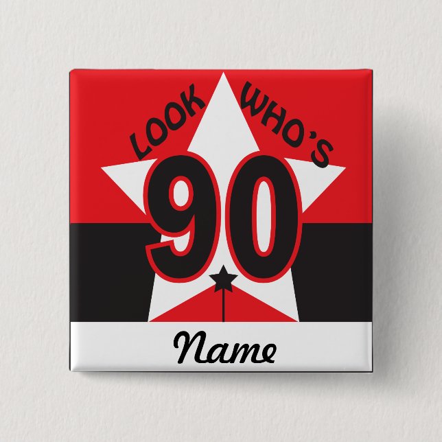 Look Who's 90  | 90th Birthday 15 Cm Square Badge (Front)