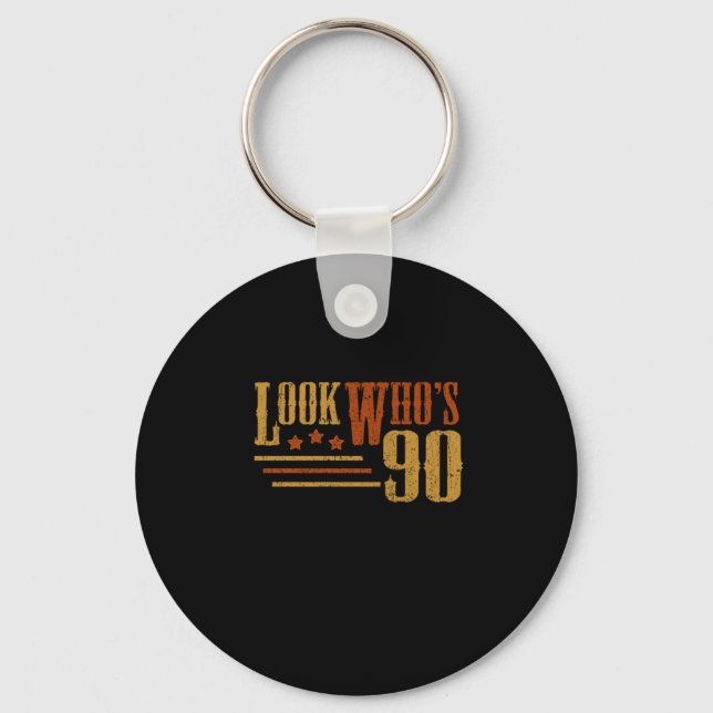 Look Whos 90 Years Old Funny 90th Birthday Gift Key Ring (Front)