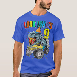Look Who's 9th Birthday Monster Truck Dinosaur T-Shirt