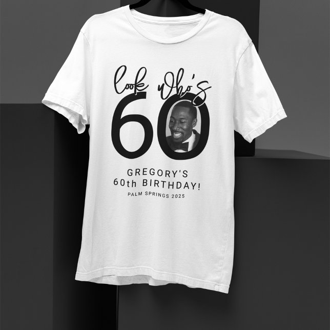 Look who's Sixty | Photo 60th Birthday T-Shirt (Creator Uploaded)
