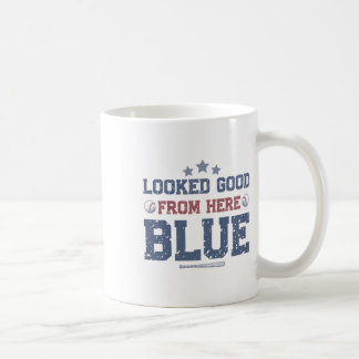 Looked Good From Here Blue Funny Sell Mama Quote _ Coffee Mug