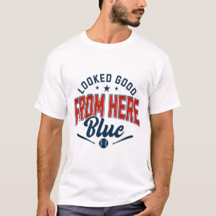 Looked Good From Here Blue Funny Softll Game Day _ T-Shirt