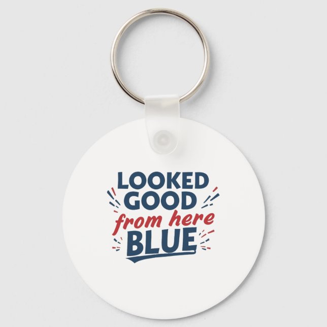 Looked Good From Here Blue Funny Softll Mama Mom  Key Ring (Front)