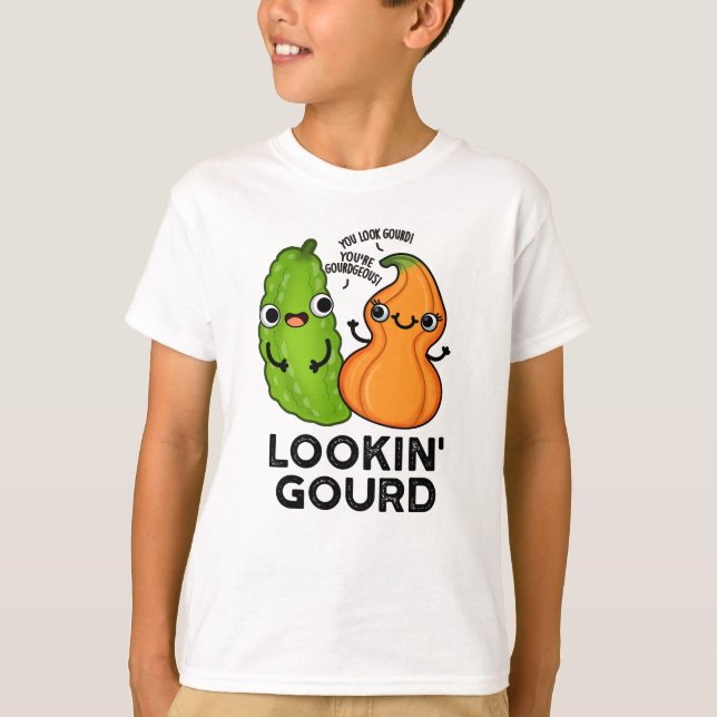 Lookin Gourd Funny Veggie Pun  T-Shirt (Front)