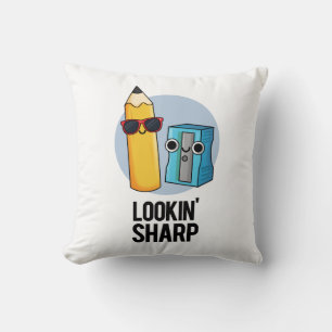 Lookin Sharp Funny Pencil Pun  Cushion