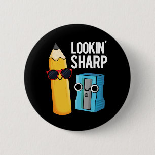 Lookin Sharp Funny Pencil Pun Dark BG 6 Cm Round Badge