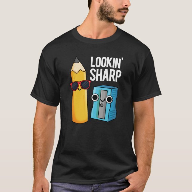 Lookin Sharp Funny Pencil Pun Dark BG T-Shirt (Front)