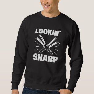 Lookin' Sharp Knife Collector Knife Collection Kni Sweatshirt
