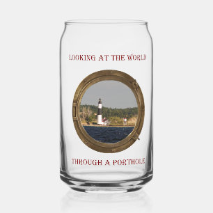 Looking at the World Through a Port Hole can glass