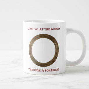 Looking at the World through a Porthole full Large Coffee Mug