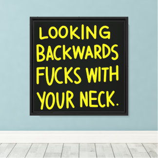 Looking Backwards F*s With Your Neck Canvas Print