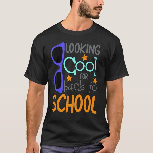 Looking Cool To Back To School 2 T-Shirt (Front)