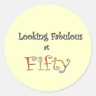 Looking Fabulous at 50 Classic Round Sticker