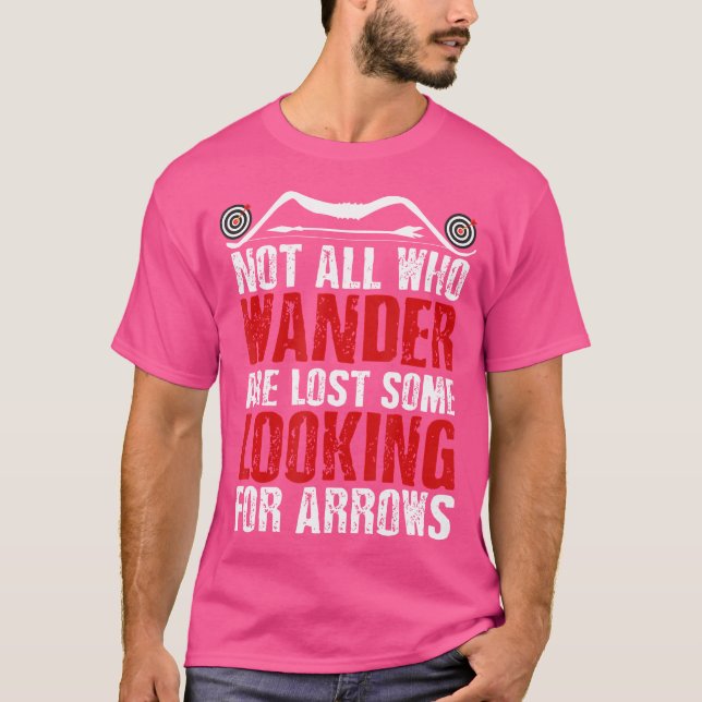 Looking For Arrows Archery Bow Hunting Hunters Arc T-Shirt (Front)