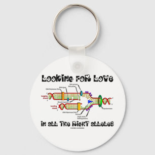 Looking For Love In All The Right Alleles (DNA) Key Ring