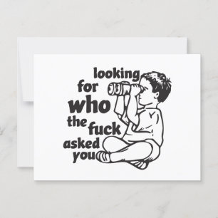 Looking for who the f*** asked you  postcard