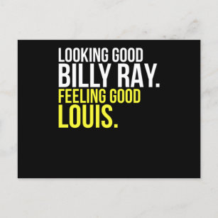 Looking Good Billy Ray Feeling Good Louis Gift  Postcard