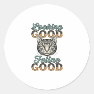 Looking Good Feline Good Vintage Cat Design_1 Classic Round Sticker