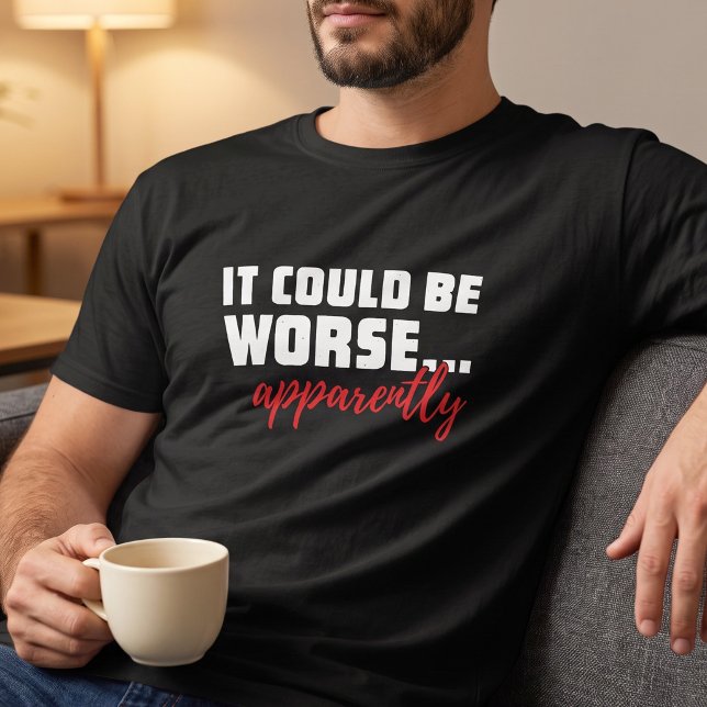 Looking On The Bright Side Sarcastic Phrase T-Shirt (Creator Uploaded)